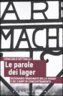 Le parole dei lager. Dizionario ragionato della Shoah e dei campi di concentramento Le parole dei lager. Dizionario ragionato della Shoah e dei campi di concentramento