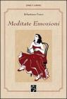 Meditate emozioni Meditate emozioni