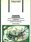 Essere vincenti. Metodi e tecniche per conoscersi e valorizzare il proprio potenziale per il successo