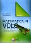 Matematica in volo. Algebra. Per la Scuola media