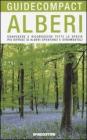 Alberi. Conoscere e riconoscere tutte le specie pi� diffuse di alberi spontanei e ornamentali