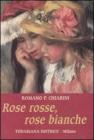 Rose rosse, rose bianche Rose rosse, rose bianche