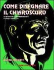 Come disegnare il chiaroscuro