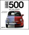 Fiat 500. Ieri, oggi, domani