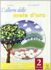 L' albero delle mele d'oro. Testo base. Con quaderno e materiali per il docente. Per la Scuola media vol.2