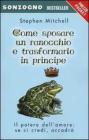Come sposare un ranocchio e trasformarlo in principe Come sposare un ranocchio e trasformarlo in principe