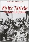 Hitler turista. Viaggio in Italia