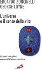 L' universo e il senso della vita. Un ateo e un credente: due uomini di scienza a confronto