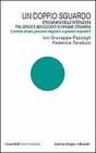 Un doppio sguardo. Etnografia delle interazioni tra servizi e adolescenti di origine straniera. Contesti urbani, processi migratori e giovani migranti vol.3
