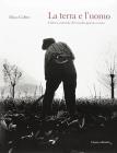 La terra e l'uomo. Cultura materiale del mondo agricolo veneto