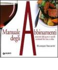 Manuale degli abbinamenti. Armonie del gusto e sottili contrasti fra vino e cibo