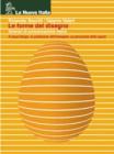 Forme del disegno. Itinerari di comunicazione visiva. Per le Scuole superiori