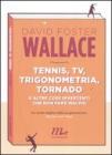 Tennis, Tv, trigonometria, tornado (e altre cose divertenti che non far� mai pi�)