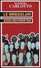 Le irregolari. Buenos Aires horror tour