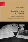Bambini, penna e calamaio. Esempi di scritture infantili e scolastiche in et� contemporanea