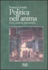 Politica nell'anima. Etica, politica, psicoanalisi