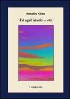 Ed ogni istante � vita