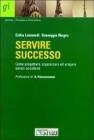 Servire successo. Come progettare, organizzare ed erogare servizi eccellenti