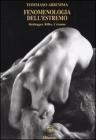 Fenomenologia dell'estremo. Heidegger, Rilke, C�zanne