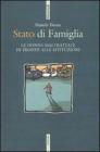 Stato di famiglia. Le donne maltrattate di fronte alle istituzioni Stato di famiglia. Le donne maltrattate di fronte alle istituzioni