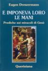 E imponeva loro le mani. Prediche sui miracoli di Ges�