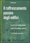 Il raffrescamento passivo degli edifici. Tecniche, tecnologie, esempi. Cenni di termofisica applicata
