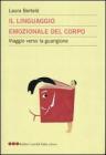 Il linguaggio emozionale del corpo. Viaggio verso la guarigione