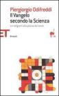 Il Vangelo secondo la scienza. Le religioni alla prova del nove Il Vangelo secondo la scienza. Le religioni alla prova del nove