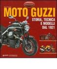 Moto Guzzi. Storia, tecnica e modelli dal 1921