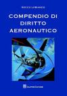 Compendio di diritto aeronautico Compendio di diritto aeronautico