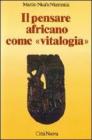 Il pensare africano come �Vitalogia�