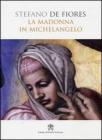 La Madonna in Michelangelo. Nuova interpretazione teologico culturale
