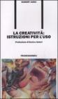 La creativit�. Istruzioni per l'uso