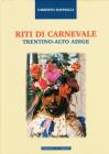 Riti di carnevale. Trentino Alto Adige