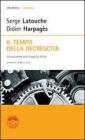 Il tempo della decrescita. Introduzione alla frugalità felice Il tempo della decrescita. Introduzione alla frugalità felice