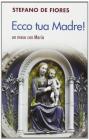 Ecco tua madre. Un mese con Maria