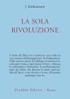 La sola rivoluzione La sola rivoluzione
