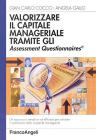 Valorizzare il capitale manageriale tramite gli Assessment Questionnaires. Un approccio semplice ed efficace per valutare il patrimonio delle capacit� manageriali