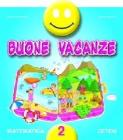 Buone vacanze. Matematica. Per la 2� classe elementare