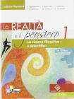 La realt� e il pensiero. La ricerca filosofica e scientifica. Con espansione online. Con CD-ROM. Per le Scuole superiori vol.1