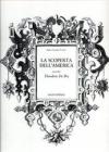 La scoperta dell'America secondo Theodore De Bry La scoperta dell'America secondo Theodore De Bry
