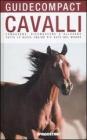 Cavalli. Conoscere, riconoscere e allevare tutte le razze equine pi� note del mondo. E-book