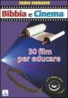 Bibbia e cinema. 30 film per educare