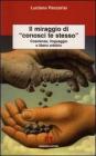 Il miraggio di �conosci te stesso�. Coscienza, linguaggio e libero arbitrio