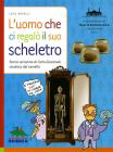 L' uomo che ci regal� il suo scheletro