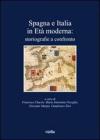 Spagna e Italia in et� moderna. Storiografie a confronto