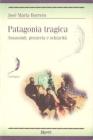 Patagonia tragica. Assassinii, pirateria e schiavit�