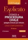 Codice di procedura civile esplicato. Spiegato articolo per articolo. Leggi complementari