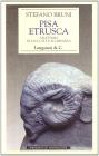 Pisa etrusca. Anatomia di una citt� scomparsa