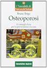 Osteoporosi. Dieci consigli d'oro per la prevenzione e la cura